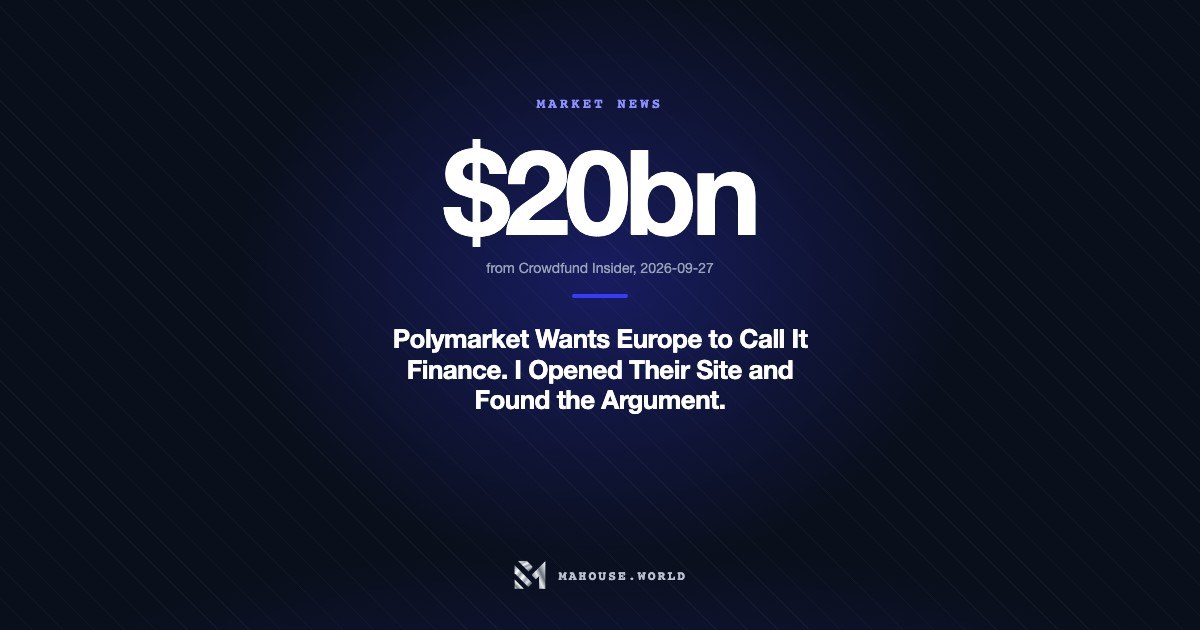 Polymarket Wants Europe to Call It Finance. I Opened Their Site and Found the Argument.